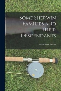 Some Sherwin Families and Their Descendants - Adams, Susan Gale