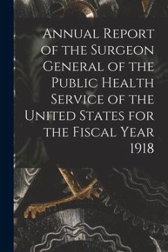 Annual Report of the Surgeon General of the Public Health Service of the United States for the Fiscal Year 1918 - Anonymous