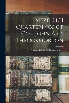 Sieze [sic] Quarterings of Col. John Aris Throckmorton - Throckmorton, Charles Wickliffe