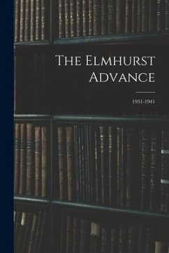 The Elmhurst Advance; 1931-1941 - Anonymous