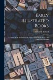 Early Illustrated Books: a History of the Decoration and Illustration of Books in the 15th and 16th Centuries