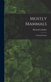 Mostly Mammals [microform]