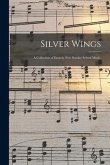 Silver Wings: a Collection of Entirely New Sunday School Music.