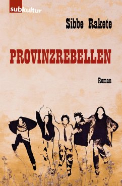 Provinzrebellen - Rakete, Sibbe