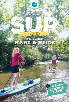 SUP-Guide zwischen Harz & Heide - Kohl, Sabine