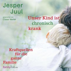 Unser Kind ist chronisch krank - Juul, Jesper