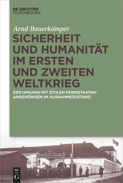 Sicherheit und Humanität im Ersten und Zweiten Weltkrieg - Bauerkämper, Arnd