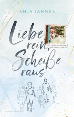 Liebe rein, Scheiße raus - Jahnke, Anja