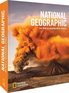 National Geographic - Die Welt in spektakulären Bildern - National Geographic Society
