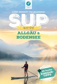 SUP-Guide Allgäu & Bodensee - Nehrhoff von Holderberg, Björn