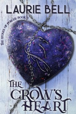 The Crow's Heart (The Stones of Power, #3) (eBook, ePUB) - Bell, Laurie