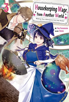 Housekeeping Mage from Another World: Making Your Adventures Feel Like Home! Volume 3 (eBook, ePUB) - Fuguruma, You