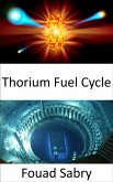 Thorium Fuel Cycle (eBook, ePUB)