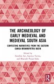 The Archaeology of Early Medieval and Medieval South Asia (eBook, ePUB)