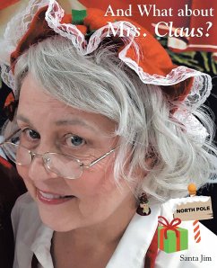 And What about Mrs. Claus? (eBook, ePUB) - Jim, Santa