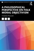 A Philosophical Perspective on Folk Moral Objectivism (eBook, PDF)