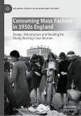 Consuming Mass Fashion in 1930s England (eBook, PDF)