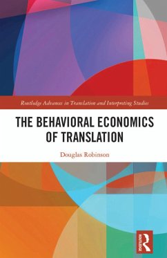 The Behavioral Economics of Translation (eBook, ePUB) - Robinson, Douglas