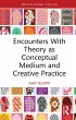Encounters With Theory as Conceptual... - Bild 1
