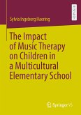 The Impact of Music Therapy on Children in a Multicultural Elementary School (eBook, PDF)