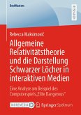 Allgemeine Relativitätstheorie und die Darstellung Schwarzer Löcher in interaktiven Medien (eBook, PDF)