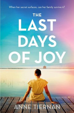 The Last Days of Joy: The bestselling novel of a simmering family secret (eBook, ePUB) - Tiernan, Anne