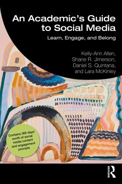 An Academic's Guide to Social Media (eBook, ePUB) - Allen, Kelly-Ann; Jimerson, Shane R.; Quintana, Daniel S.; McKinley, Lara