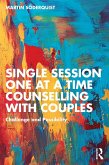 Single Session One at a Time Counselling with Couples (eBook, ePUB)