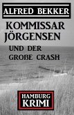 Kommissar Jörgensen und der große Crash: Kommissar Jörgensen Hamburg Krimi (eBook, ePUB)