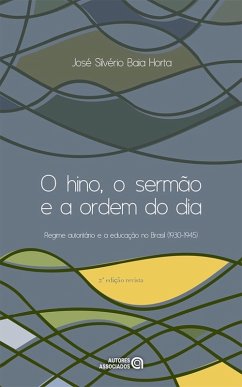 O hino, o sermão e a ordem do dia (eBook, ePUB) - Horta, José Silvério Baia