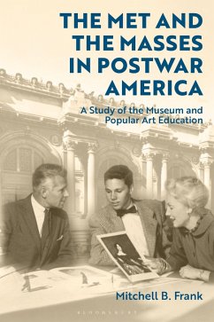 The Met and the Masses in Postwar America (eBook, ePUB) - Frank, Mitchell B.