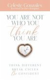 You Are Not Who You Think You Are (eBook, ePUB) You Are Not Who You Think You Are (eBook, ePUB)