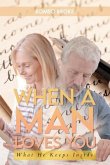 When a Man Loves You: What He Keeps Inside (eBook, ePUB) When a Man Loves You: What He Keeps Inside (eBook, ePUB)