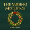 The Missing Mistletoe (eBook, ePUB) - Bild 1