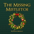 The Missing Mistletoe (eBook, ePUB)
