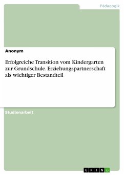 Erfolgreiche Transition vom Kindergarten zur Grundschule. Erziehungspartnerschaft als wichtiger Bestandteil (eBook, PDF)