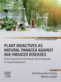 Plant Bioactives as Natural Panacea against Age-Induced Diseases (eBook, ePUB)