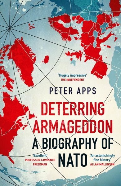 Deterring Armageddon: A Biography of NATO (eBook, ePUB)