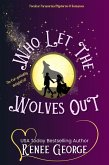 Who Let The Wolves Out? (Peculiar Mysteries and Romances, #8) (eBook, ePUB) Who Let The Wolves Out? (Peculiar Mysteries and Romances, #8) (eBook, ePUB)