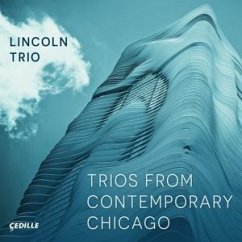 Trios From Contemporary Chicago - Lincoln Trio