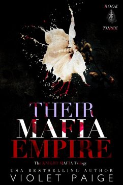 Their Mafia Empire (Knight Mafia Trilogy, #3) (eBook, ePUB) - Paige, Violet