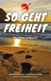 "So geht Freiheit" - Wie aus Angst und Verzweiflung die Chance deines Lebens wird