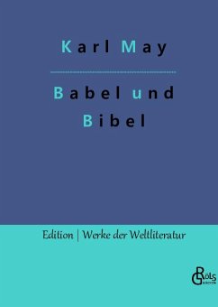 Babel und Bibel - May, Karl
