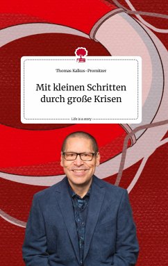 Mit kleinen Schritten durch große Krisen - Kalkus-Promitzer, Thomas