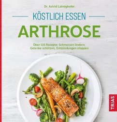 Köstlich essen Arthrose - Laimighofer, Astrid