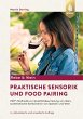 Praktische Sensorik und Food Pairing - Bild 1