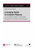 Leveraging Digital Co-Creation Platforms for the Systematic Creation of High-Quality Contributions in the Public and Private Sector