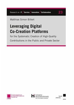 Leveraging Digital Co-Creation Platforms for the Systematic Creation of High-Quality Contributions in the Public and Private Sector - Billert, Matthias Simon