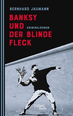 Banksy und der blinde Fleck - Jaumann, Bernhard