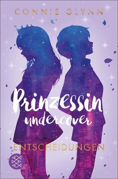 Entscheidungen / Prinzessin undercover Bd.3 - Glynn, Connie